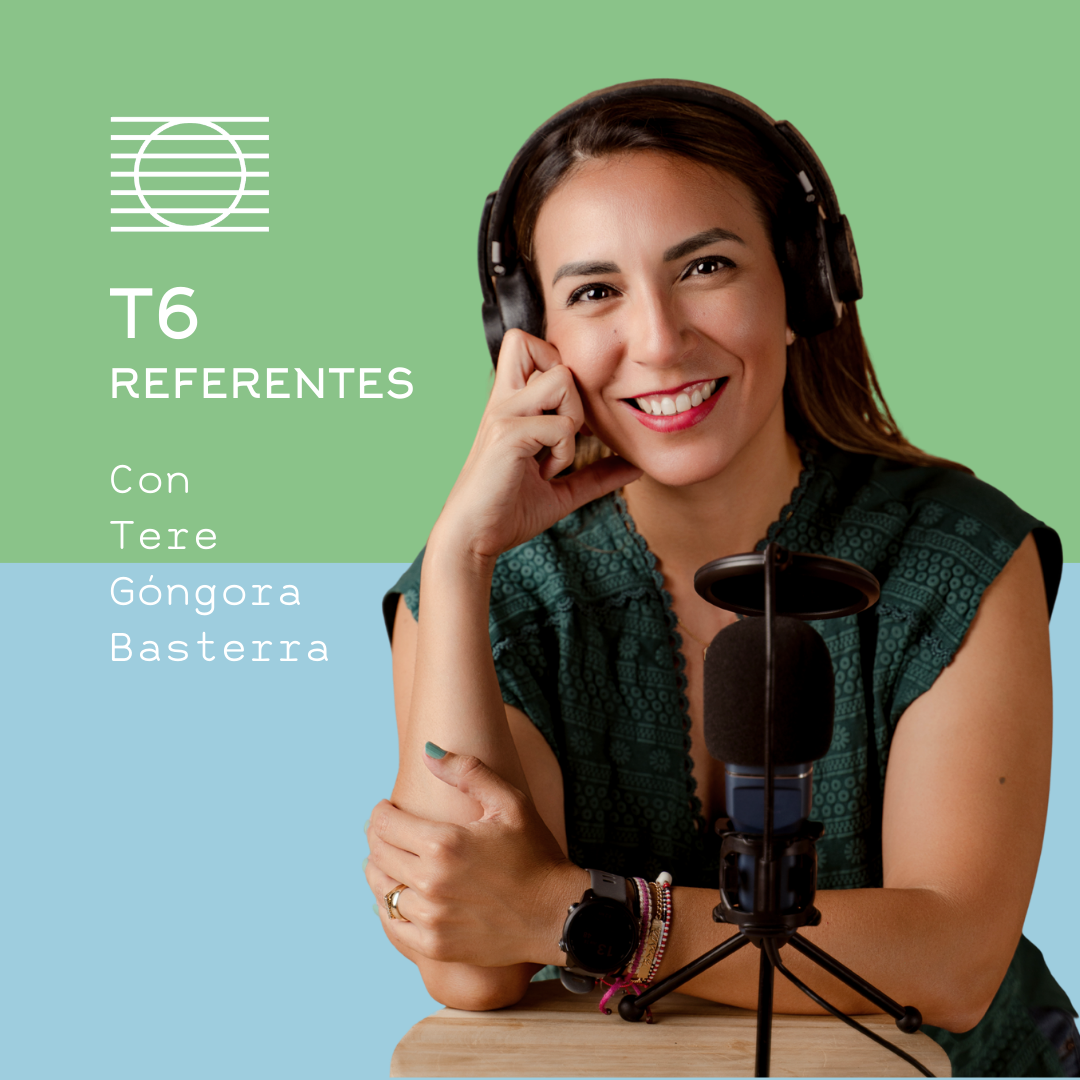 T6- Latitudes podcast con Tere Gongora Basterra